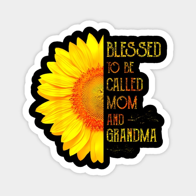 Blessed To Be Called Mom And Grandma Sunflower Mothers Day Magnet by Joyful Jesters