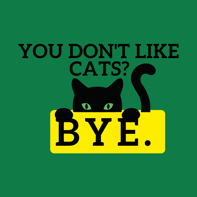 You don't like Cats? by Statement-Designs