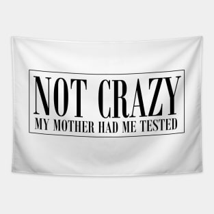 NOT CRAZY Tapestry