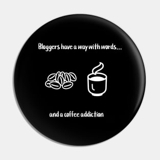 Bloggers have a way with words... and a coffee addiction Pin