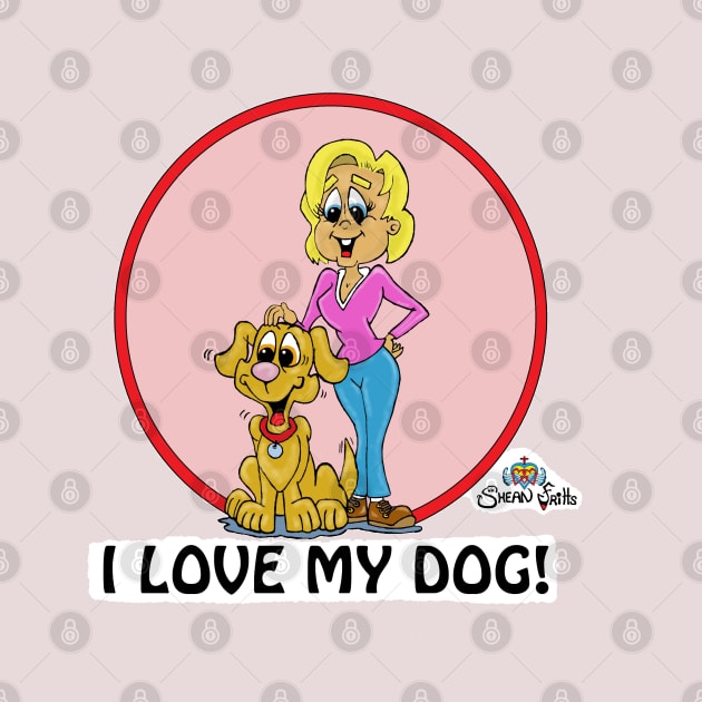 Fritts Cartoons "I love my dog" by Shean Fritts 