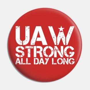 UAW Strong all day long - UAW Strike 2023 Pin