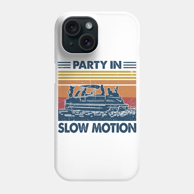 Party in Slow Motion Pontoon Gift Idea Phone Case by Salt88