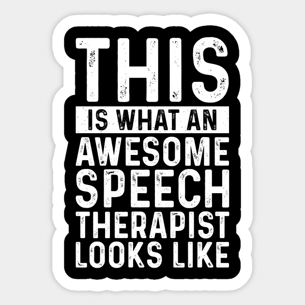 This Is What An Awesome Speech Therapist Looks Like - Professional Humor - Sticker | TeePublic This Is What An Awesome Speech Therapist Looks Like - Professional Humor - Sticker | TeePublic