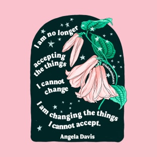 I am no longer accepting the things I cannot change, Angela Davis T-Shirt