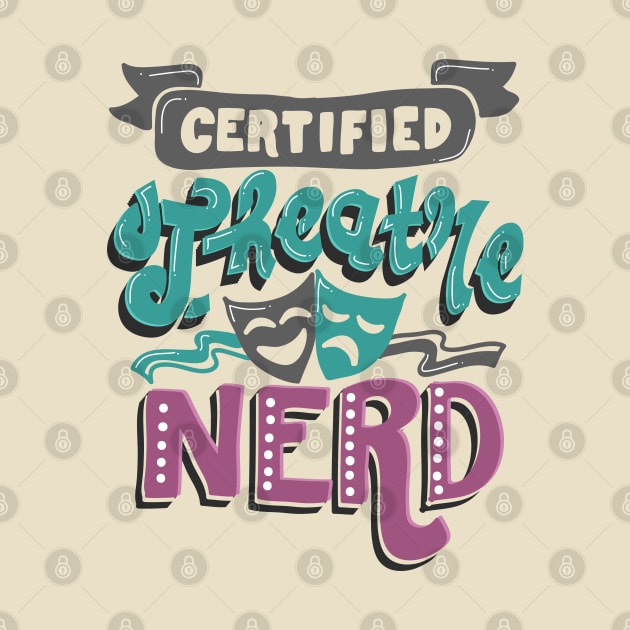 Certified Theatre Nerd by KsuAnn