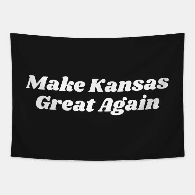 Make Kansas Great Again Tapestry by blueduckstuff