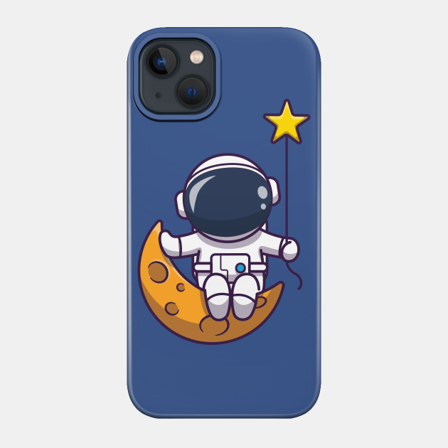 Cute Astronaut Sitting On Moon With Star Cartoon - Astronaut - Phone Case