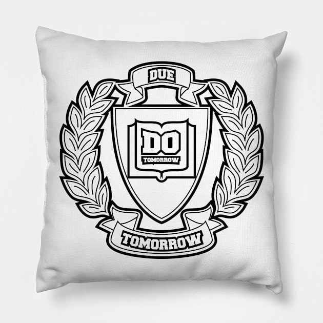 Due Tomorrow, Do Tomorrow Pillow by alexjmc