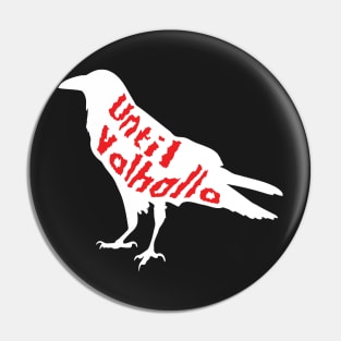 Until Valhalla Odin's Raven Huginn and Muninn Norse Mythology Pin