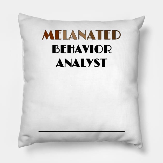 MELANATED BEHAVIOR ANALYST Pillow by PeaceOfMind