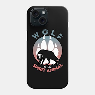 Wolf is my spirit animal Phone Case