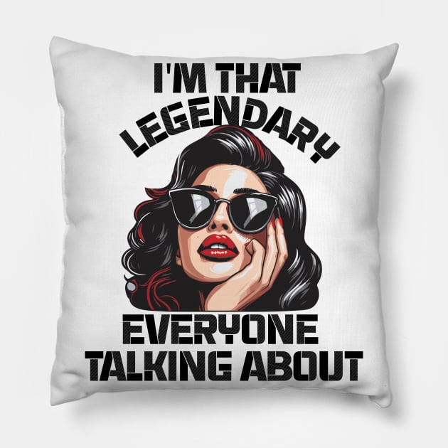 Im legendary girl boss Pillow by whatyouareisbeautiful