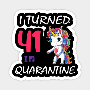 I Turned 41 in quarantine Cute Unicorn Magnet