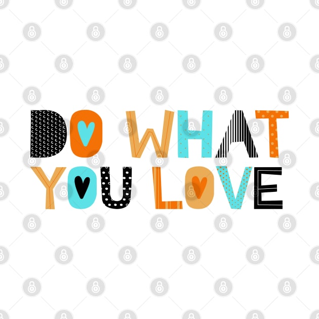 Do what you love 2 by mptresart