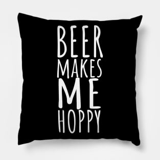 Beer makes me hoppy Pillow