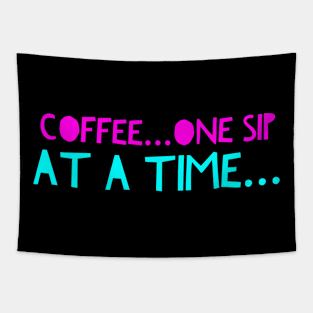 Coffee... One Sip at A Time Tapestry