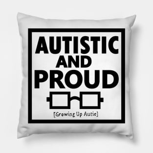 Autistic And Proud (Black) Pillow