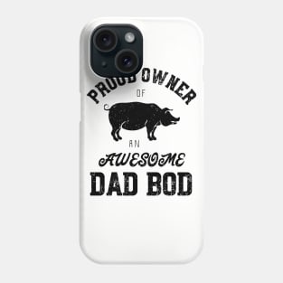 Proud Owner Awesome Dad Bod Phone Case