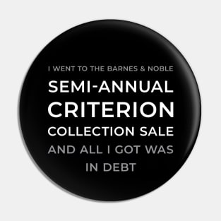 I went to the Barnes & Noble Semi-Annual Criterion Collection Sale and all I got was in debt Pin