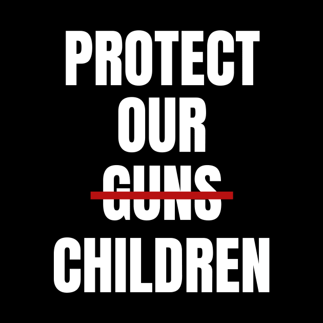 Protect Our Children (Gun Control / Law Reform) by fromherotozero