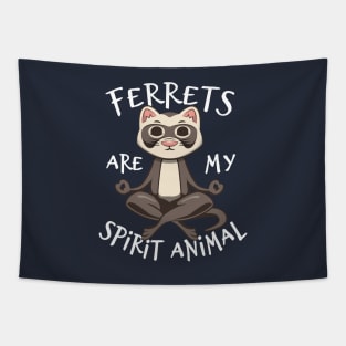 Ferret Lover Gift - Ferrets Are My Spirit Animal Tapestry