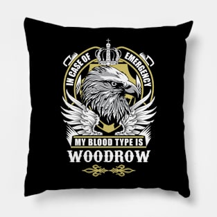 Woodrow Name T Shirt - In Case Of Emergency My Blood Type Is Woodrow Gift Item Pillow