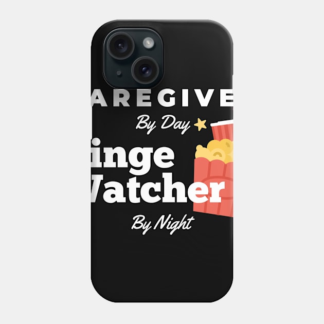 Binge Watcher Caregiver Phone Case by nZDesign