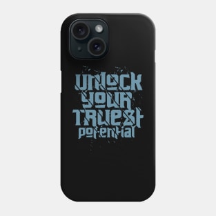 Unlock Your Truest Potential Phone Case