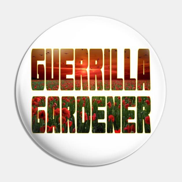 Guerrilla Gardener Pin by MemzTeez