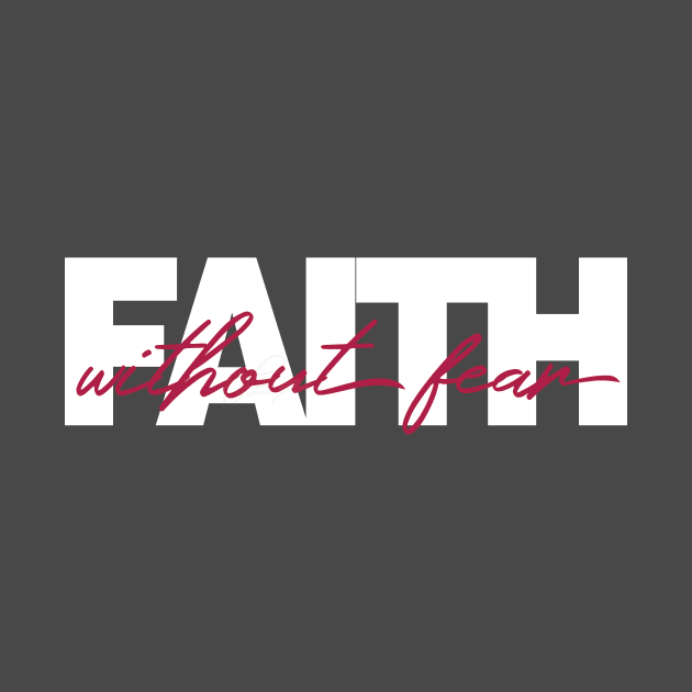 Faith Without Fear Christian Tee by Third Day Media, LLC.