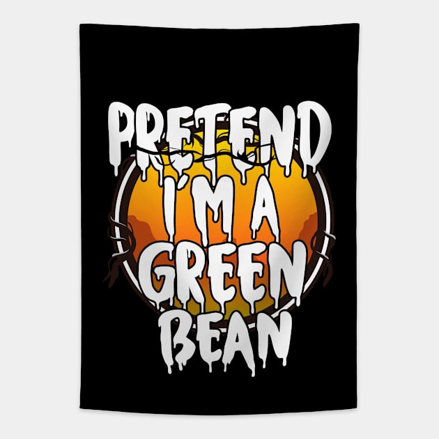 Pretend I'm A Green Bean Funny Lazy Halloween Costume Last Minute Halloween Costume Halloween 2021 Gift Tapestry by dianoo