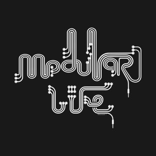 Modular life for Modular synthesizer musician T-Shirt