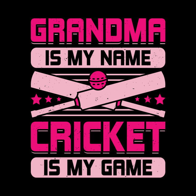 Grandma Is My Name Cricket Is My Game by Dolde08