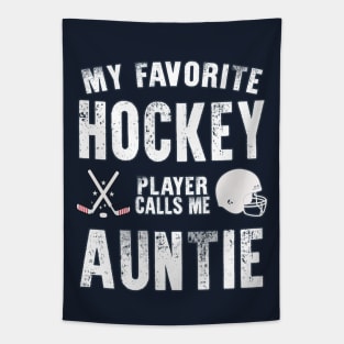 Auntie Womens My Favorite Hockey Player Calls Me Auntie Gift for hockey Auntie nephew niece Tapestry