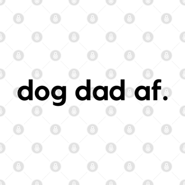 Dog Dad Af by 9 Turtles Project