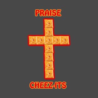 Praise Cheez-Its T-Shirt