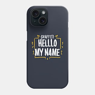 Graffiti Hello My Name Phone Case