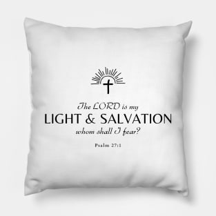 Light and salvation Psalm 27:1 Christian Pillow