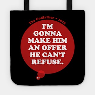 I'm gonna make him an offer he can't refuse. Tote