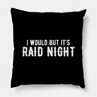 Raid Night MMO Lover Raid Gamer Pillow