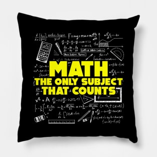 Math: The Only Subject That Counts Funny Pun Pillow