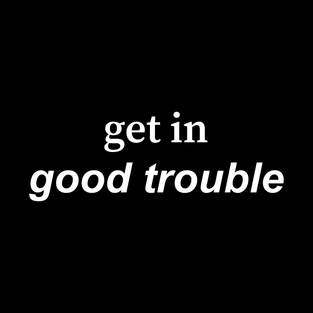 get in good trouble by Souna's Store