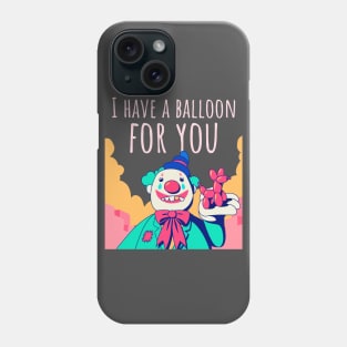 Happy Halloween I Have A Balloon For You Phone Case