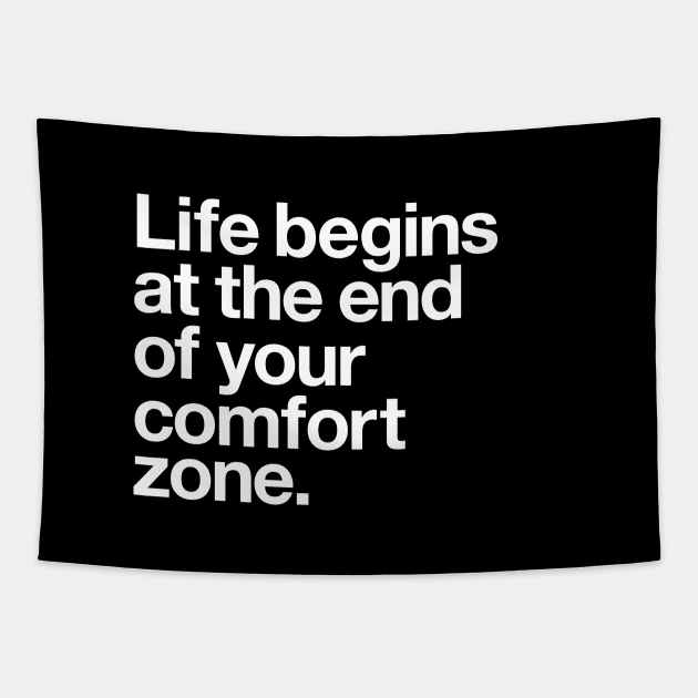 Life Begins at the End of Your Comfort Zone Tapestry by MotivatedType