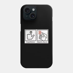 Push Button, Receive Bacon - bathroom sign Phone Case