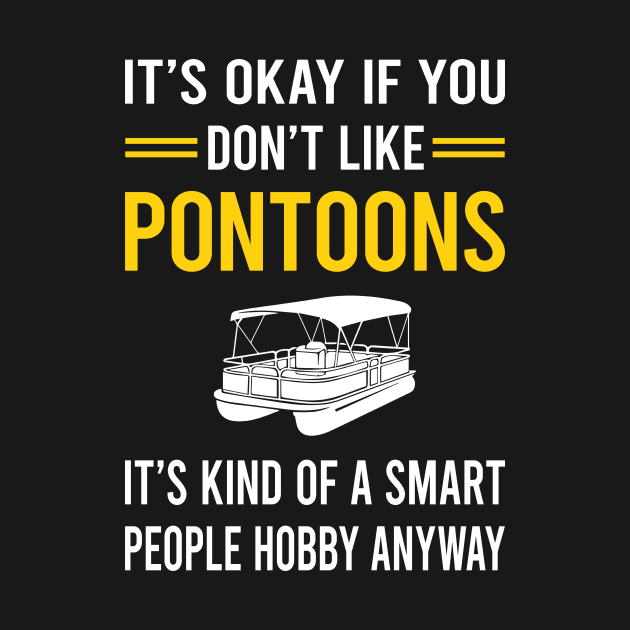 Smart People Hobby Pontoon Pontooning by Good Day