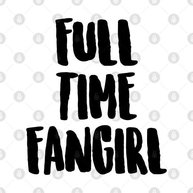 Full time fangirl by Oricca