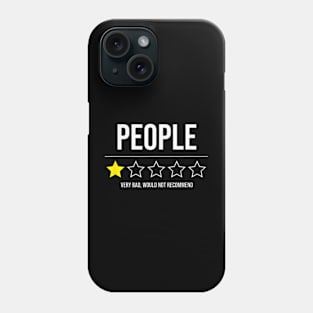 People - Very Bad - Do not recommend - 1 Star Rating Phone Case