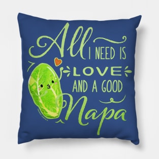 All I Need Is Love and A Good Napa Pillow